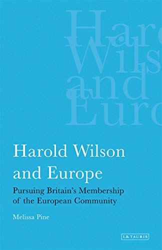 Imagen de archivo de Harold Wilson and Europe Pursuing Britain's Membership of the European Community a la venta por Chiron Media