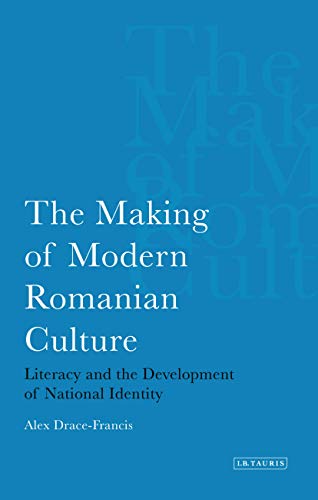 Beispielbild fr Making of Modern Romanian Culture: Literacy and the Development of National Identity (International Library of Historical Studies) zum Verkauf von Solr Books