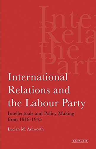 Beispielbild fr International Relations and the Labour Party zum Verkauf von Blackwell's