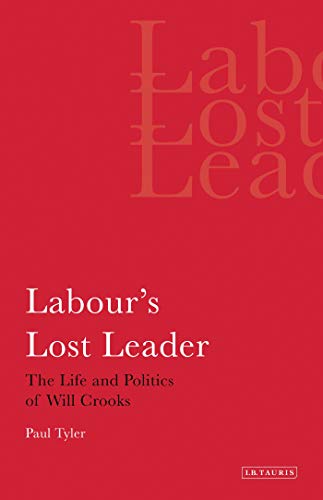 Stock image for Labour's Lost Leader The Life and Politics of Will Crooks for sale by Chiron Media