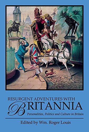 Stock image for Resurgent Adventures with Britannia: Personalities, Politics and Culture in Britain for sale by Bob's Book Journey