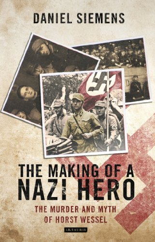 9781780760773: The Making of a Nazi Hero: The Murder and Myth of Horst Wessel