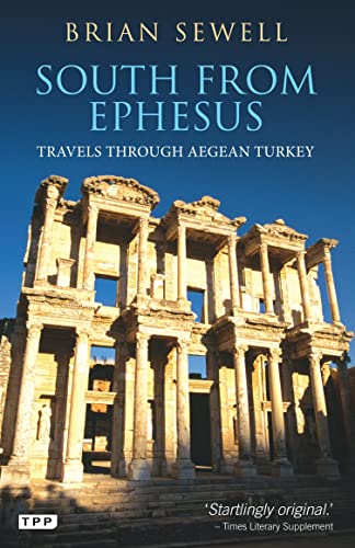 Stock image for South from Ephesus : Travels Through Aegean Turkey for sale by Better World Books