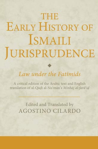 Stock image for The Early History of Ismaili Jurisprudence: Law under the Fatimids (Ismaili Texts and Translations) for sale by Ergodebooks
