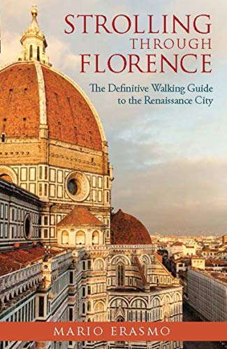 Beispielbild fr Strolling through Florence: The Definitive Walking Guide to the Renaissance City zum Verkauf von WorldofBooks