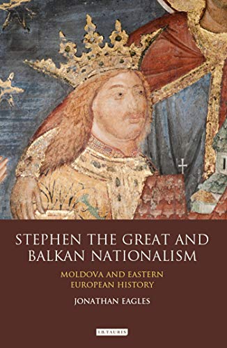 Stock image for Stephen the Great and Balkan Nationalism for sale by Blackwell's