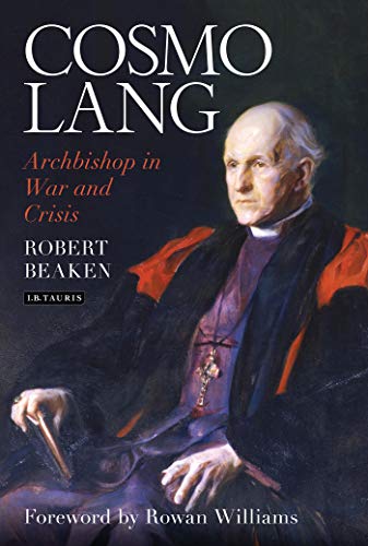 Stock image for Cosmo Lang: Archbishop in War and Crisis for sale by Books of the Smoky Mountains
