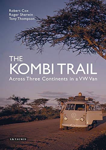 9781780763767: The Kombi Trail: Across Three Continents in a VW Van