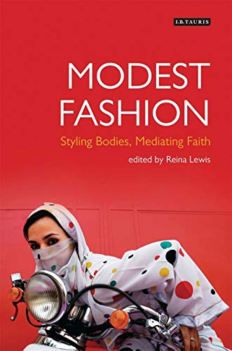 Beispielbild fr Modest Fashion: Styling Bodies, Mediating Faith (Dress Cultures) zum Verkauf von HPB-Emerald