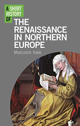 Stock image for A Short History of the Renaissance in Northern Europe (I.B. Tauris Short Histories) for sale by Chiron Media