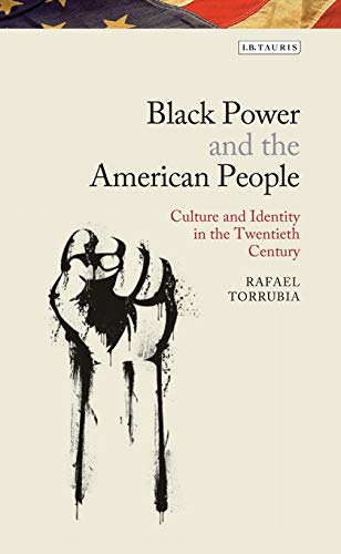 Beispielbild fr Black Power and the American People: Culture and Identity in the Twentieth Century (Library of Modern American History): The Cultural Legacy of Black Radicalism zum Verkauf von Chiron Media
