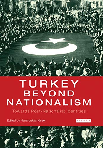 Imagen de archivo de Turkey Beyond Nationalism: Towards Post-Nationalist Identities a la venta por Revaluation Books