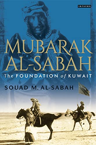 Beispielbild fr Mubarak Al-Sabah: The Foundation of Kuwait zum Verkauf von Ammareal