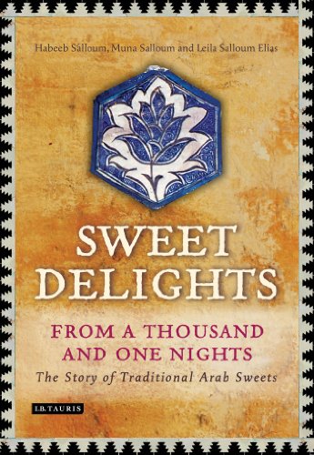 Beispielbild fr Sweet Delights from a Thousand and One Nights: The Story of Traditional Arab Sweets zum Verkauf von SecondSale