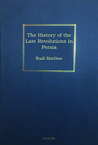 Imagen de archivo de The History of the Late Revolutions in Persia: An Eyewitness Account of the Fall of the Safavid Dynasty a la venta por Revaluation Books