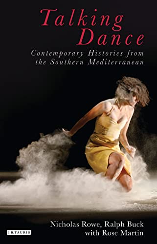 Beispielbild fr Talking Dance: Contemporary Histories from the Southern Mediterranean zum Verkauf von Housing Works Online Bookstore