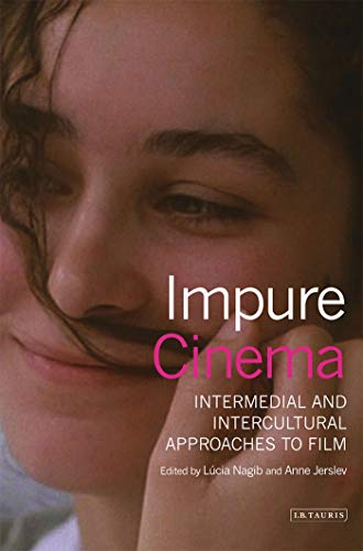 Stock image for Impure Cinema: Intermedial and Intercultural Approaches to Film (Tauris World Cinema) (Tauris World Cinema Series) for sale by WorldofBooks