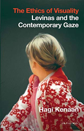 Beispielbild fr The Ethics of Visuality: Levinas and the Contemporary Gaze (International Library of Contemporary Philosophy) zum Verkauf von Books From California