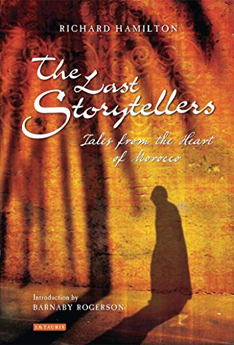 The Last Storytellers: Tales from the Heart of Morocco (9781780765341) by Hamilton, Richard