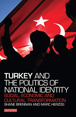 Imagen de archivo de Turkey and the Politics of National Identity: Social, Economic and Cultural Transformation a la venta por Ria Christie Collections