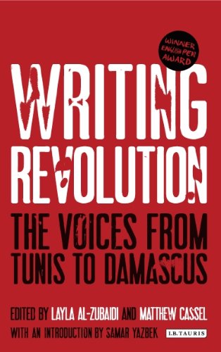 Beispielbild fr Writing Revolution: The Voices from Tunis to Damascus zum Verkauf von Pearlydewdrops