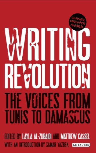 9781780765402: Writing Revolution: The Voices from Tunis to Damascus: 0