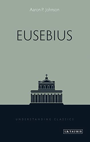 9781780765556: Eusebius (Understanding Classics)