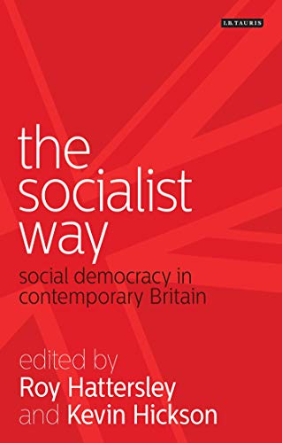 Beispielbild fr The Socialist Way: Social Democracy in Contemporary Britain zum Verkauf von Reuseabook