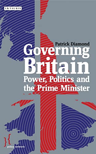 9781780765822: Governing Britain: Power, Politics and the Prime Minister (Policy Network)