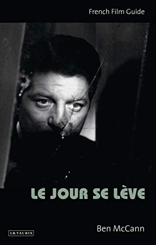 Beispielbild fr Le Jour Se Leve: French Film Guide (Cine-file French Film Guides) (Cin -File French Film Guides) zum Verkauf von WorldofBooks