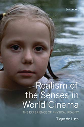 Imagen de archivo de Realism of the Senses in World Cinema (Tauris World Cinema Series): The Experience of Physical Reality a la venta por Pearlydewdrops