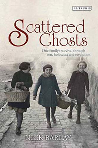 Beispielbild fr Scattered Ghosts : One Family's Survival Through War, Holocaust and Revolution zum Verkauf von Better World Books