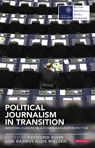 Stock image for Political Journalism in Transition: Western Europe in a Comparative Perspective (Reuters Challenges) (Reuters Institute for the Study of Journalism) for sale by WorldofBooks