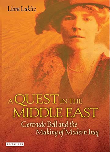 Imagen de archivo de A Quest in the Middle East: Gertrude Bell and the Making of Modern Iraq a la venta por HPB-Emerald