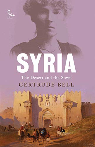 Imagen de archivo de Syria: The Desert and the Sown (Tauris Parke Paperbacks) a la venta por Bahamut Media