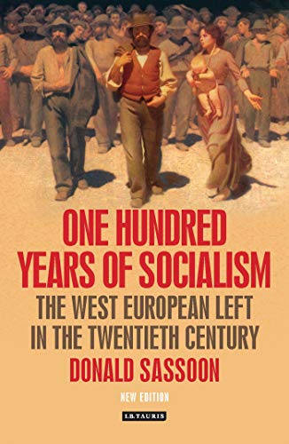 Beispielbild fr One Hundred Years of Socialism: The West European Left in the Twentieth Century zum Verkauf von Monster Bookshop