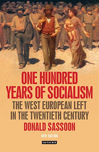 Imagen de archivo de One Hundred Years of Socialism: The West European Left in the Twentieth Century a la venta por HPB-Red