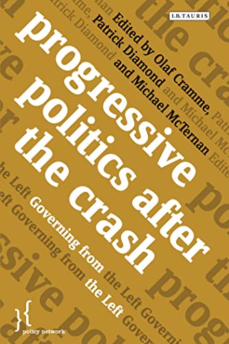 Stock image for Progressive Politics after the Crash: Governing from the Left (Policy Network) for sale by HPB-Red