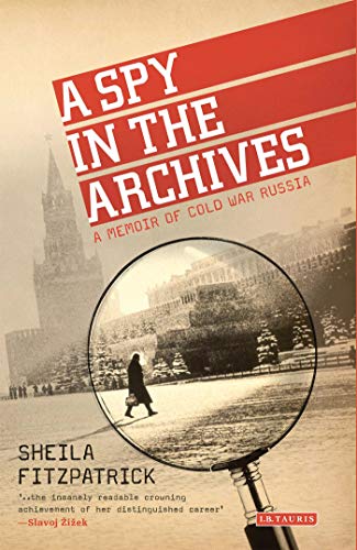 Imagen de archivo de A Spy in the Archives: A Memoir of Cold War Russia a la venta por WorldofBooks