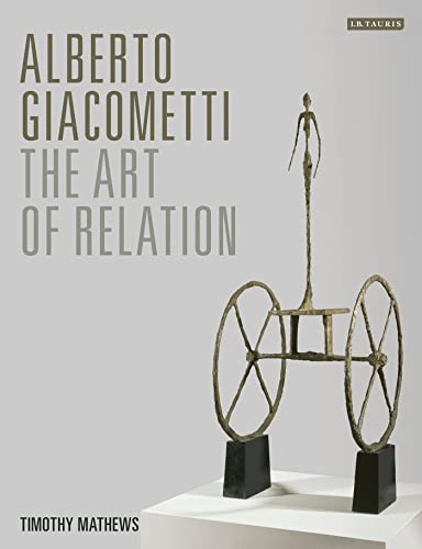 Imagen de archivo de Alberto Giacometti: The Art of Relation a la venta por Chiron Media