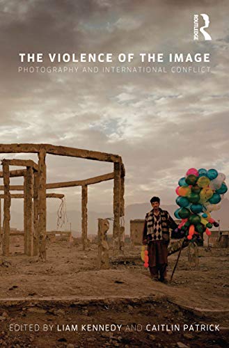 Stock image for The Violence of the Image : Photography and International Conflict for sale by Better World Books