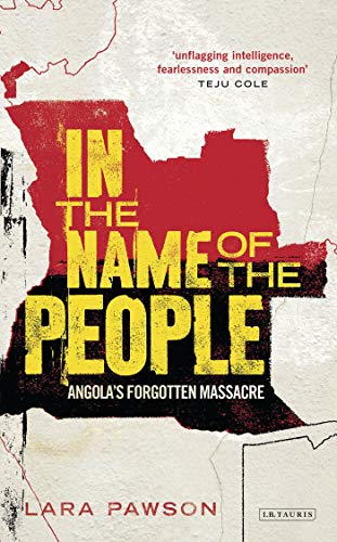 9781780769059: In the Name of the People: Angola's Forgotten Massacre