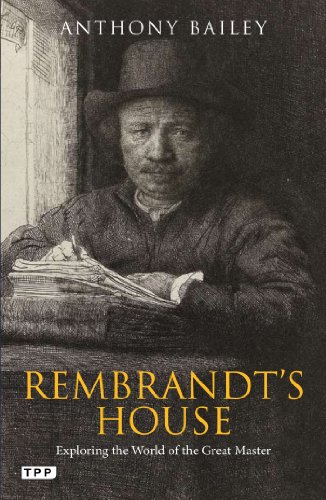 9781780769240: Rembrandt's House: Exploring the World of the Great Master