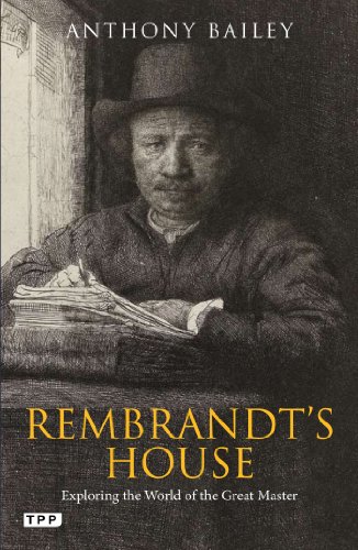 9781780769240: Rembrandt's House: Exploring the World of the Great Master (Tauris Parke Paperbacks)