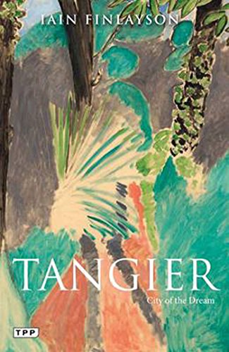 9781780769264: Tangier: A Literary Guide for Travellers (Literary Guides for Travellers) [Idioma Ingls]: City of the Dream