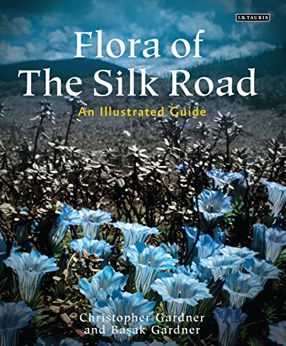 Beispielbild fr Flora of the Silk Road. An Illustrated Guide. zum Verkauf von David Ford Books PBFA