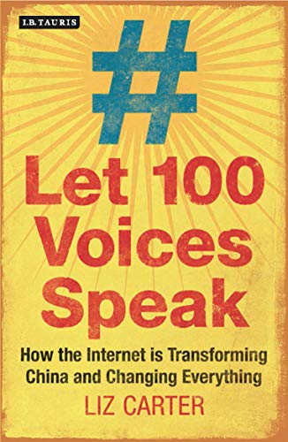 Beispielbild fr Let 100 Voices Speak: How the Internet is Transforming China and Changing Everything zum Verkauf von BooksRun