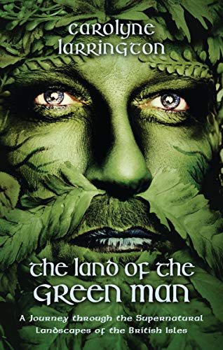 Beispielbild fr The Land of the Green Man: A Journey Through the Supernatural Landscapes of the British Isles zum Verkauf von HPB-Diamond