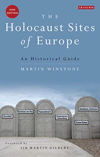 Stock image for The Holocaust Sites of Europe: An Historical Guide for sale by Zoom Books Company