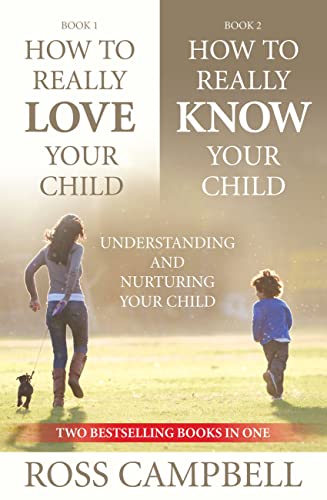Beispielbild fr How to Really Love Your Child & How to Really Know Your Child - Understanding and Nurturing Your Child zum Verkauf von WorldofBooks